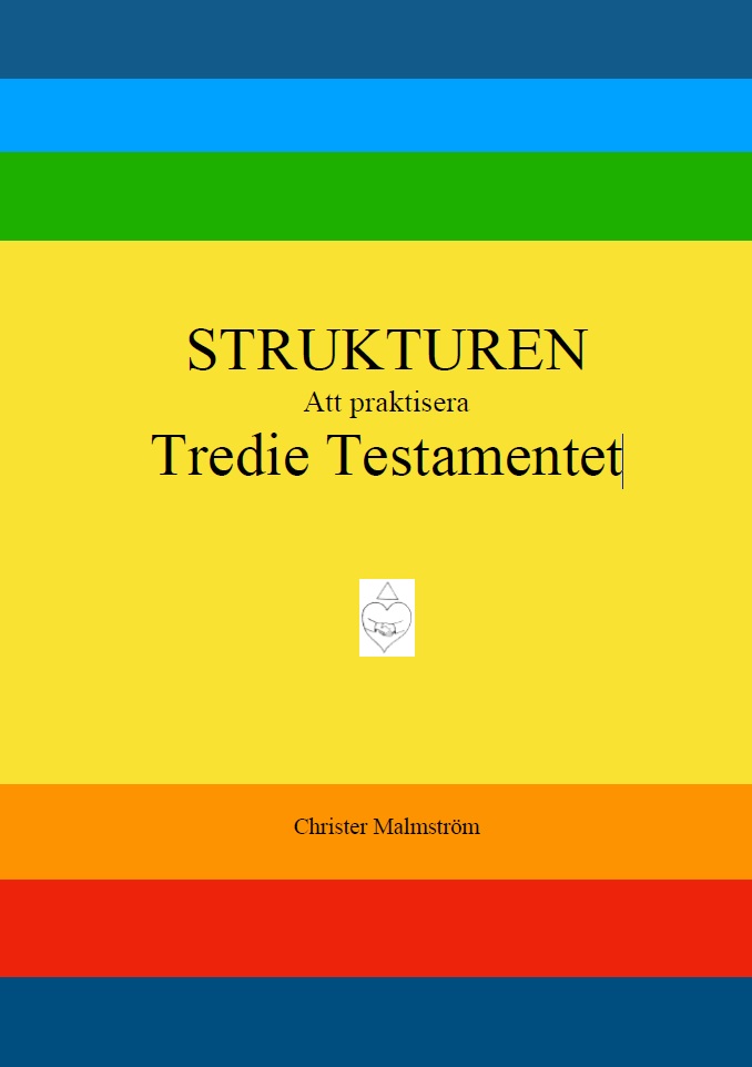 Strukturen, att praktisera Tredie Testamente - Christer Malmström